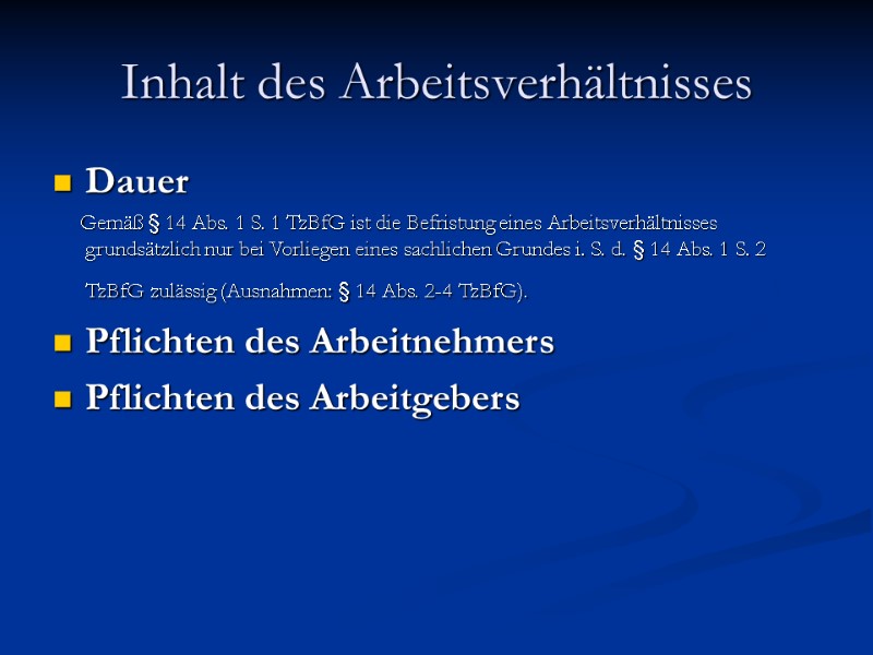 Inhalt des Arbeitsverhältnisses  Dauer       Gemäß § 14